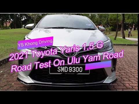 Toyota Yaris 1.5 G, 2021 Part 1 – Ulu Yam Road Handling Check – YS Khong Driving