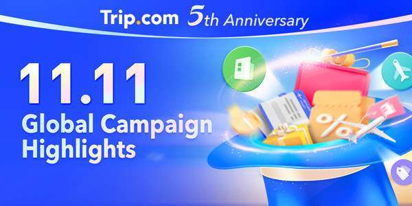 Trip-com-bookings-and-app-downloads-hit-new-highs-during-11.11-global-campaign.jpg